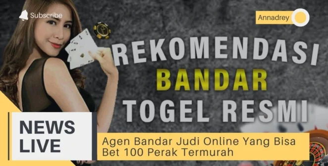 Agen Bandar Judi Online Yang Bisa Bet 100 Perak Termurah