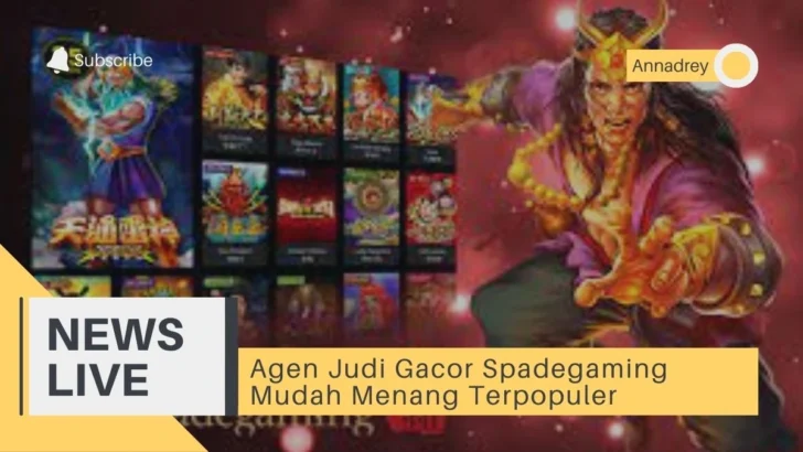 Agen Judi Gacor Spadegaming Mudah Menang Terpopuler