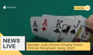Bandar Judi Online Omaha Poker Online Penghasil Uang 2023