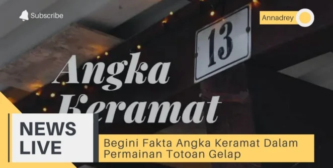Begini Fakta Angka Keramat Dalam Permainan Totoan Gelap