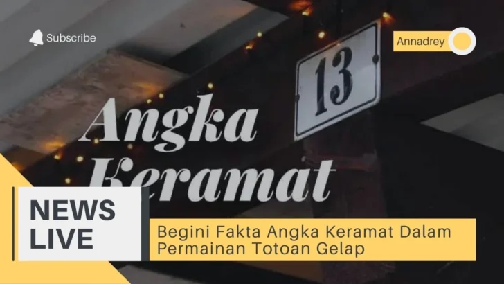 Begini Fakta Angka Keramat Dalam Permainan Totoan Gelap