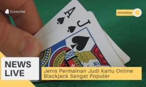 Jenis Permainan Judi Kartu Online Blackjack Sangat Populer
