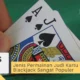 Jenis Permainan Judi Kartu Online Blackjack Sangat Populer