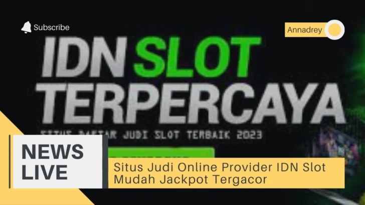 Situs Judi Online Provider IDN Slot Mudah Jackpot Tergacor