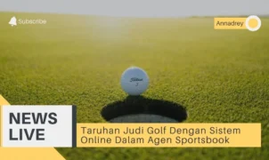 Taruhan Judi Golf Dengan Sistem Online Dalam Agen Sportsbook