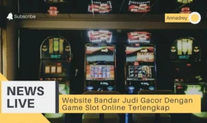 Website Bandar Judi Gacor Dengan Game Slot Online Terlengkap