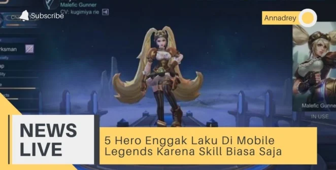 5 Hero Enggak Laku Di Mobile Legends Karena Skill Biasa Saja