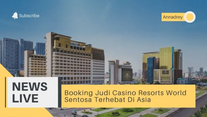 Booking Judi Casino Resorts World Sentosa Terhebat Di Asia