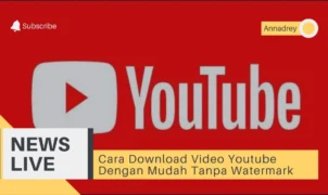 Cara Download Video Youtube Dengan Mudah Tanpa Watermark