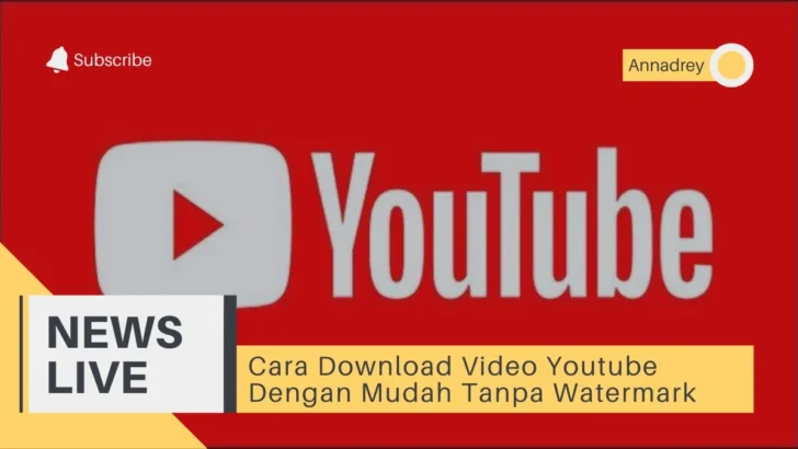 Cara Download Video Youtube Dengan Mudah Tanpa Watermark