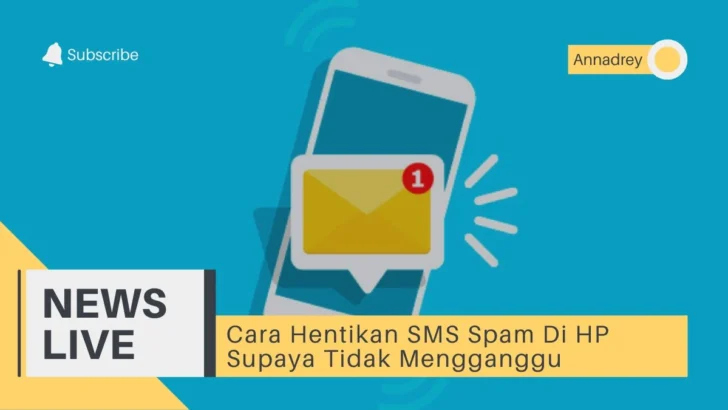 Cara Hentikan SMS Spam Di HP Supaya Tidak Mengganggu