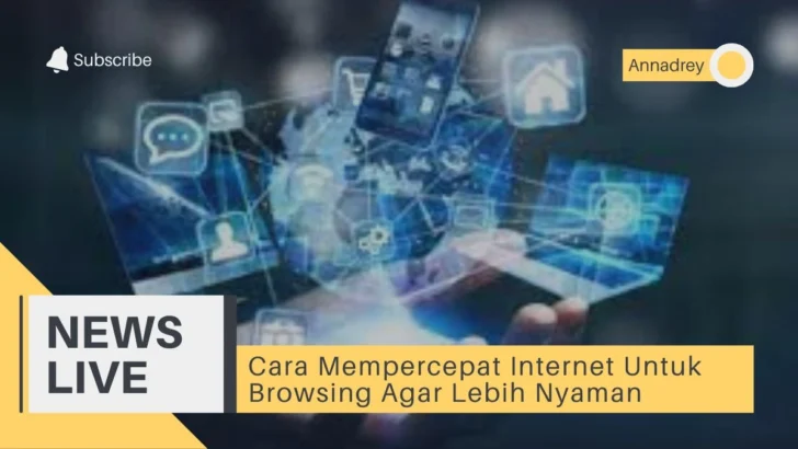 Cara Mempercepat Internet Untuk Browsing Agar Lebih Nyaman