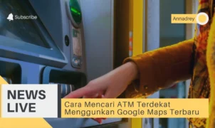 Cara Mencari ATM Terdekat Menggunkan Google Maps Terbaru