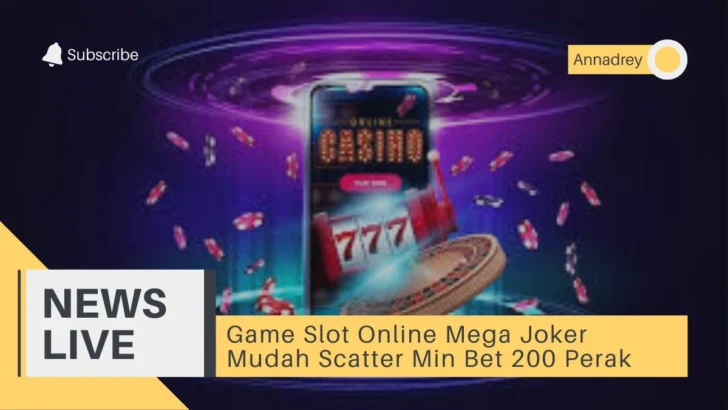 Game Slot Online Mega Joker Mudah Scatter Min Bet 200 Perak