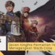 Seven Kinghts Permainan Petualangan Menegangkan Wajib Coba
